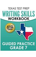 TEXAS TEST PREP Writing Skills Workbook Guided Practice Grade 7