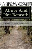 Above And Not Beneath