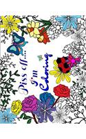 Piss Off I'm Coloring: An Adult Coloring Book