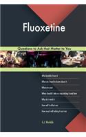 Fluoxetine 603 Questions to Ask that Matter to You