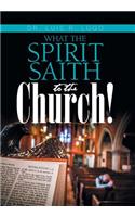 What the Spirit Saith to the Church!