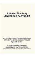 A Hidden Simplicity of Nuclear Particles