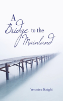 A Bridge to the Mainland