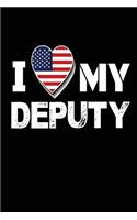 I My Deputy: Police Sheriff Deputy's Wife Girlfriend Gift Journal Patriotic