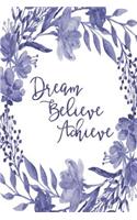 Inspirational Bullet Dot Grid Journal - Dream Believe Achieve (Denim): 100 page 6" x 9" Bullet Dot Grid Journal: Inspirational Journal, Blank Diary, Dot Grid Bullet Planner, Blank Journal(3 Bullet Dot Grid Journal)