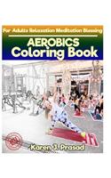 AEROBICS Coloring book for Adults Relaxation Meditation Blessing