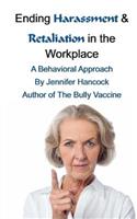 Ending Harassment & Retaliation in the Workplace