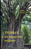 Titouan, un retour aux origines