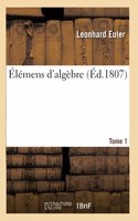 Élémens d'Algèbre. Tome 1