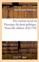 Du Contrat Social Ou Principes Du Droit Politique. Nouvelle Édition: Suivi Des Considérations Sur Le Gouvernement de Pologne Et Sur Sa Reformation Projettée