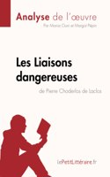 Les Liaisons dangereuses de Pierre Choderlos de Laclos (Analyse de l'oeuvre): Analyse complète et résumé détaillé de l'oeuvre