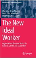 New Ideal Worker: Organizations Between Work-Life Balance, Gender and Leadership