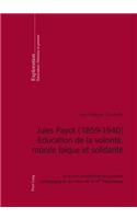 Jules Payot (1859-1940) - Education de la Volonte, Morale Laique Et Solidarite