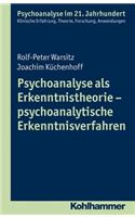 Psychoanalyse ALS Erkenntnistheorie - Psychoanalytische Erkenntnisverfahren