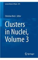 Clusters in Nuclei, Volume 3