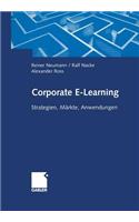 Corporate E-Learning: Strategien, Märkte, Anwendungen