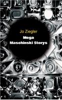 Mega Maschinski Storys