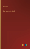 gemischte Wald
