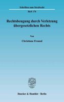 Rechtsbeugung Durch Verletzung Ubergesetzlichen Rechts: (Schriften Zum Strafrecht)