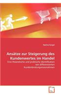 Ansätze zur Steigerung des Kundenwertes im Handel