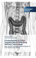 Fundamentals In Colon Targeted Novel Oral Drug Delivery Technology