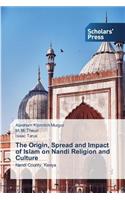 The Origin, Spread and Impact of Islam on Nandi Religion and Culture