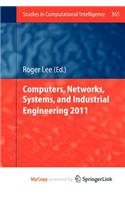Computers, Networks, Systems, and Industrial Engineering 2011