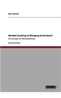 Blended Coaching im Übergang Schule-Beruf: Ein Konzept für Werkrealschulen