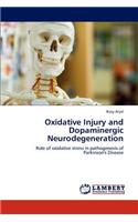 Oxidative Injury and Dopaminergic Neurodegeneration