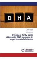 Omega-3 fatty acids attenuate DNA damage in experimental diabetes