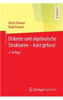 Diskrete Und Algebraische Strukturen - Kurz Gefasst