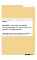 Einfluss der Digitalisierung auf den Verkaufsprozess in der Automobilbranche aus Sicht eines Mitarbeiters
