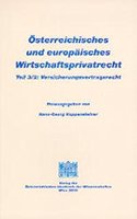 Osterreichisches Und Europaisches Wirtschaftsprivatrecht / Versicherungsvertragsrecht