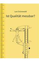 Ist Qualität messbar?