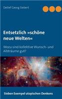 Entsetzlich schöne neue Welten