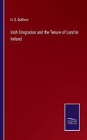 Irish Emigration and the Tenure of Land in Ireland