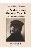 Zauberlehrling / Alraune / Vampir: Die Frank-Braun-Romane