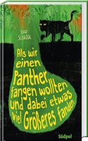 Als wir einen Panther fangen wollten und dabei etwas viel GroÃŸeres fanden: Ein ganz besonderes Leseerlebnis uber drei Jungs und eine wunderbare Freundschaft - fur Kinder ab 10