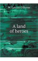 A Land of Heroes