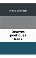 Oeuvres poétiques Tome 2