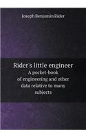 Rider's little engineer A pocket-book of engineering and other data relative to many subjects