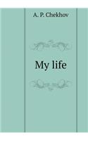 My life