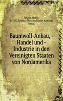 Baumwoll-Anbau, -Handel und -Industrie in den Vereinigten Staaten von Nordamerika