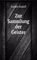 Zur Sammlung der Geister