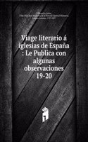 Viage literario a iglesias de Espana : Le Publica con algunas observaciones