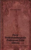 Florae Neobrandenburgensis Prodromum (Latin Edition)