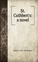 St. Cuthbert's: a novel