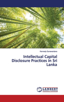 Intellectual Capital Disclosure Practices in Sri Lanka