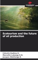 Ecotourism and the future of oil production