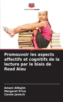 Promouvoir les aspects affectifs et cognitifs de la lecture par le biais de Read Alou